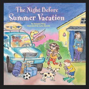 Story Time Book: The Night Before Summer Vacation, Natasha Wing
